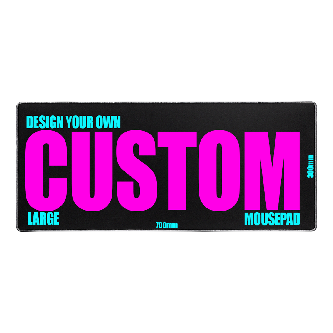 Custom Mousepad - LARGE (700mm x 300mm)