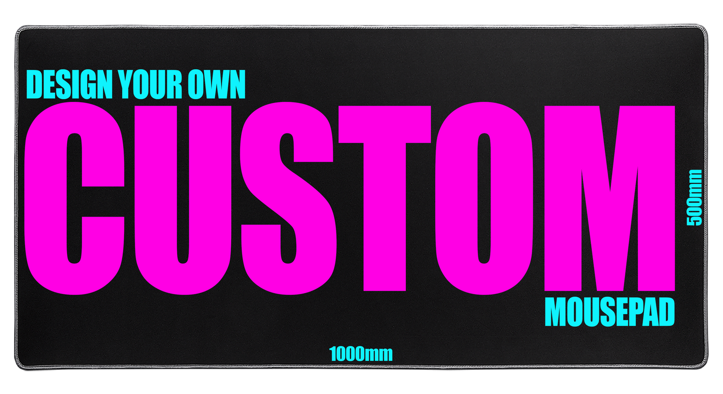 Custom Mousepad - XXL (1000mm x 500mm)